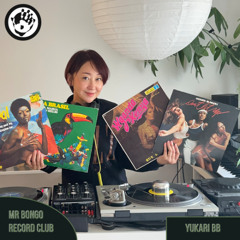 Mr Bongo Record Club Guest Mix - Yukari BB