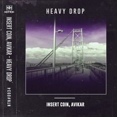 Insert Coin & Avikar - Heavy Drop  [FREE DOWNLOAD]