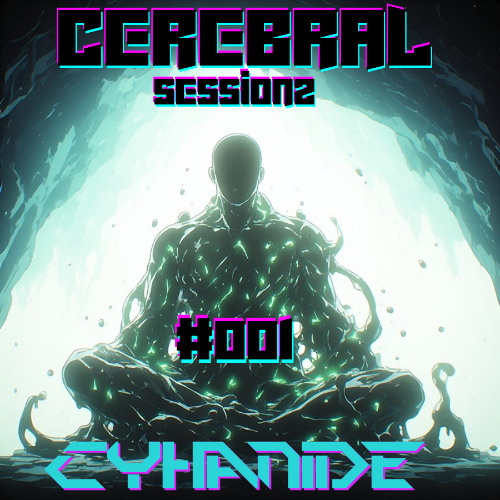 Cerebral Sessionz #001
