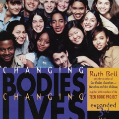 FREE EBOOK ✏️ Changing Bodies, Changing Lives: Expanded Third Edition: A Book for Tee