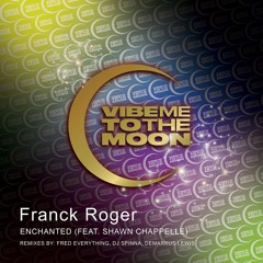 LV Premier - Franck Roger ft. Shawn Chappelle - Enchanted (Demarkus Lewis Remix)
