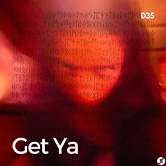 D35 - Get Ya