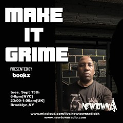MAKE IT GRIME with Bookz 9-13-22