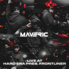 MAVERIC @ Hard Era Pres. Frontliner