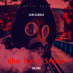Who Want Smoke remix