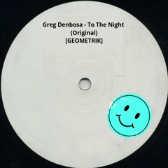 Greg Denbosa - To The Night (Original)