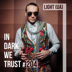 Light (UA) - IN DARK WE TRUST #204