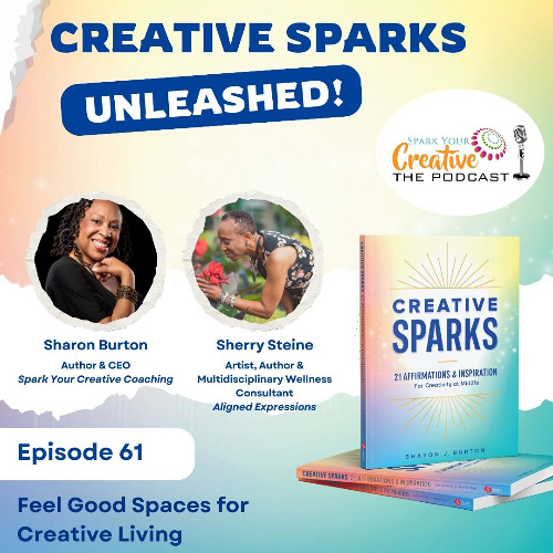 Episode 61: Creative Sparks Unleashed - Feel Good Spaces for Creative Living