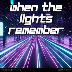 When the Lights Remember