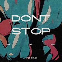 DONT STOP