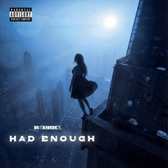 Had Enough