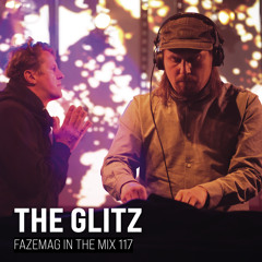 The Glitz – FAZEmag In The Mix 117