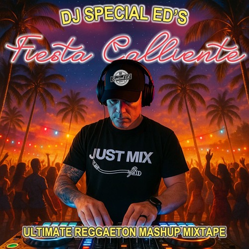 DJ Special Ed's Fiesta Calliente Ultimate Reggaeton Mashup Mixtape