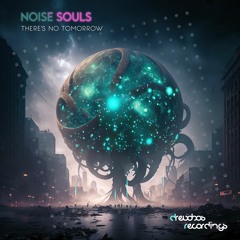 Noise Souls - There's No Tomorrow (Preview)