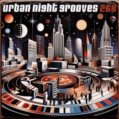 Urban Night Grooves 268 *Strictly Deep Underground House & Garage Business*