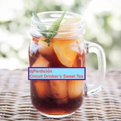 Perdición: Circuit Drinker's Sweet Tea #2