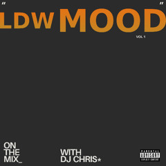 On the Mix with DJ Chris - LDW Mood