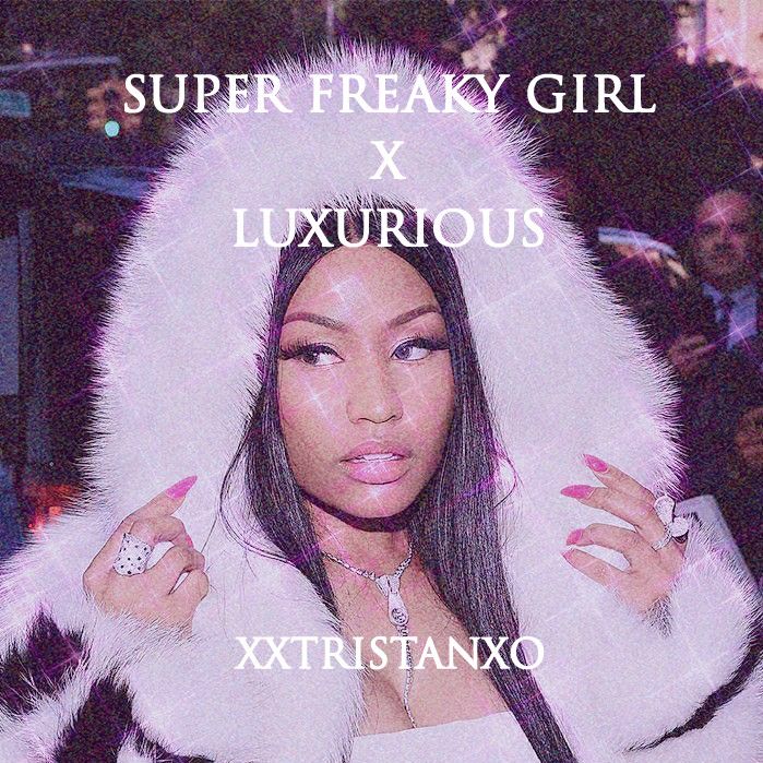 Daxistin super freaky girl x luxurious