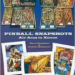Read ❤️ PDF Pinball Snapshots: Air Aces to Xenon by Marco Rossignoli,Graham McGuiness