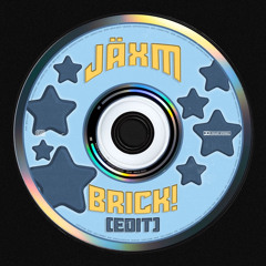 JÄXM - Brick! (Edit)