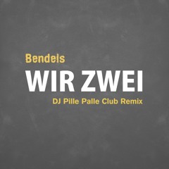 WIR ZWEI - DJ Pille Palle Club Remix