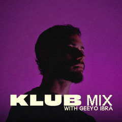 KLUB MIX WITH GEEYO IBRA