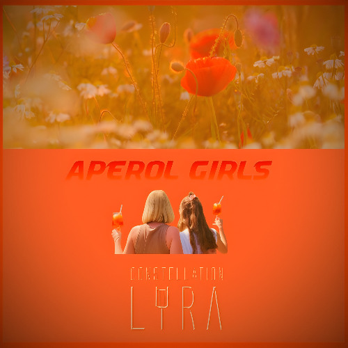 Constellation Lyra - Aperol Girls [out on Spotify now]