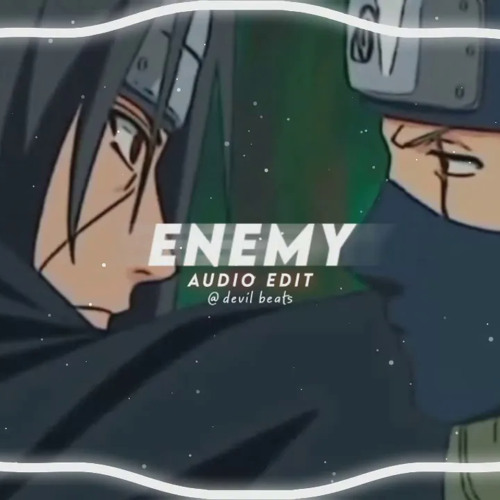 Enemy - tommee profitt ft. beacon light & san tinnesz「audio edit」