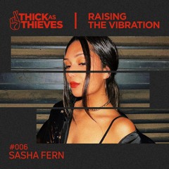 Raising the Vibration Mix #006 — SASHA FERN