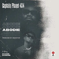 Captain Planet 4×4 - Abodie Ft Kuami Eugene (Prod. by Rockstar)