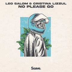 Leo Salom & Cristina Lizzul - No Please Go