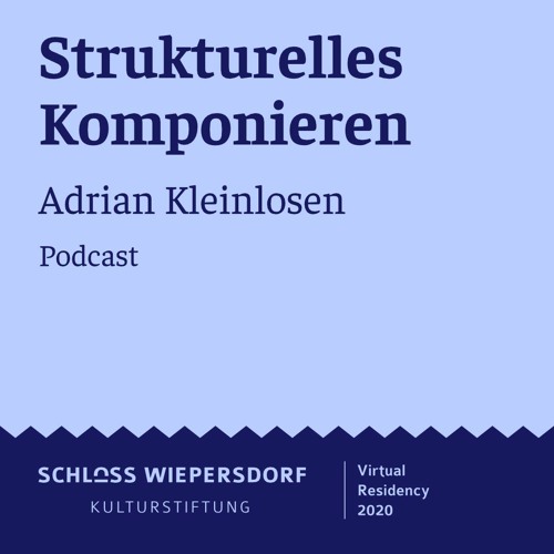 Adrian Kleinlosen: Strukturelles Komponieren