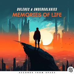 Dulehec & UnderGalaxies - Memories Of Life