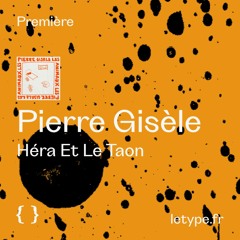 PREMIÈRE : Pierre Gisèle — Héra Le Taon