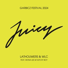 Garbicz Juicy Bar - Lathouwers & WLC [full set recording feat. Mona Lee & Fletchy Boy (live)]