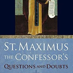 [GET] EBOOK EPUB KINDLE PDF St. Maximus the Confessor's "Questions and Doubts" by  Sa