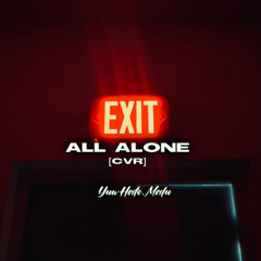 All alone [cvr] by YuwHate.Malu