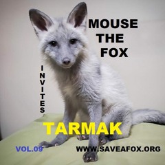 MOUSE THE FOX Invites TARMAK - VOL.09 - 13.04.2020
