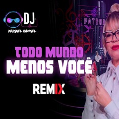 Marília Mendonça & Maiara e Maraisa - Todo Mundo Menos Você (Dj Maiquel Rangel )