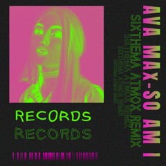 Ava Max - So Am I [Sixthema & ATMOX Remix]