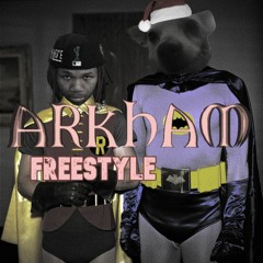 Arkham Freestyle (ft. Starry Bari)