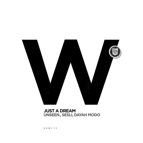 Sesli, Unseen., Dayah Modo - Just A Dream (Original Mix)