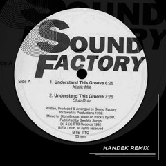 Sound Factory - Understand  This Groove (Handek Remix)