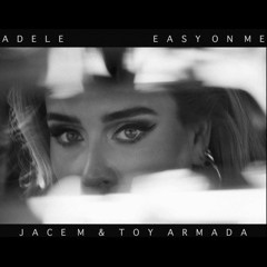 Adele - Easy On Me (Jace M & Toy Armada Remix)