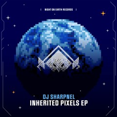 NOE-004 Inherited Pixels EP / DJ Sharpnel - Inherited Soul