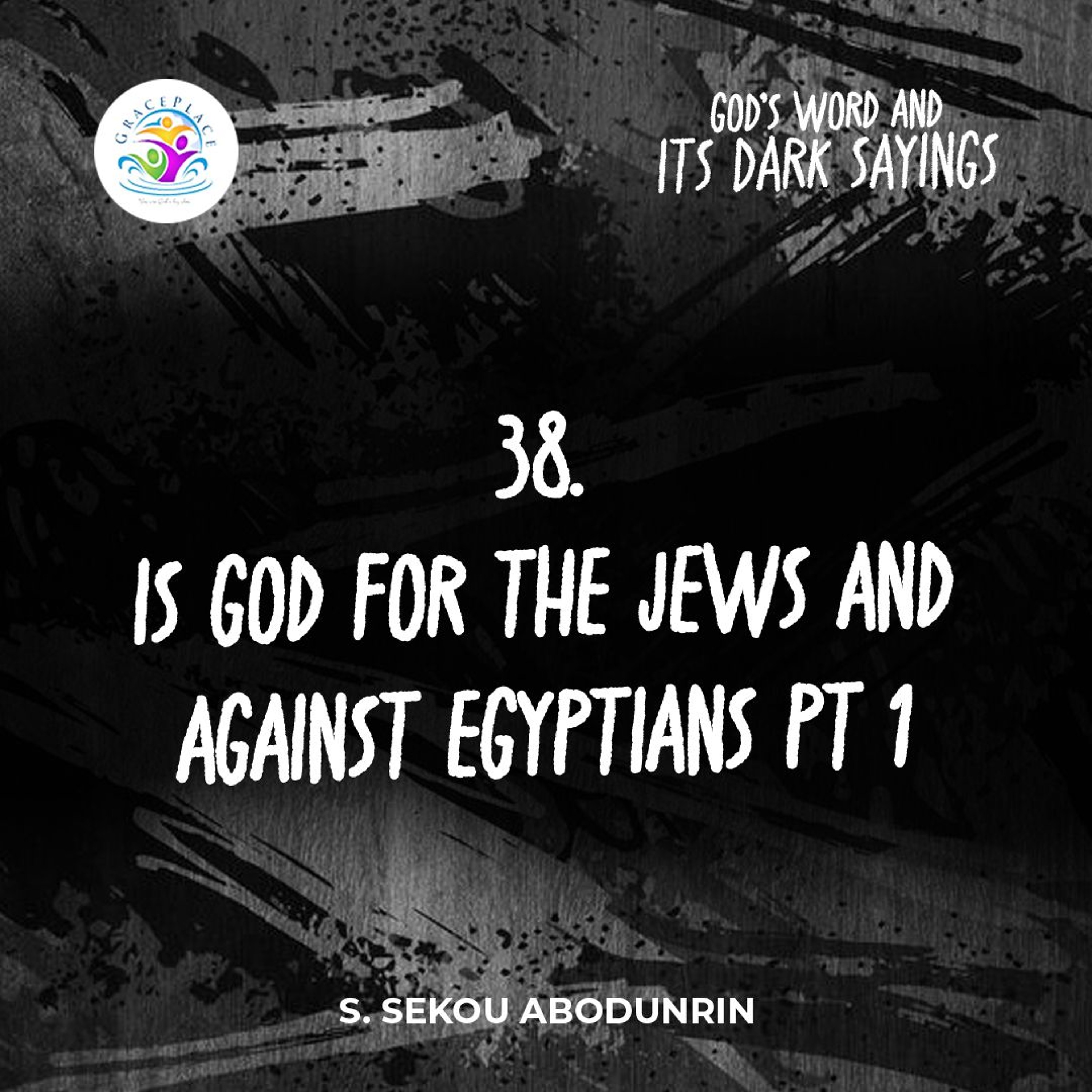 Is God For The Jews And Against Egyptians Pt 1 (SA240924) episode artwork