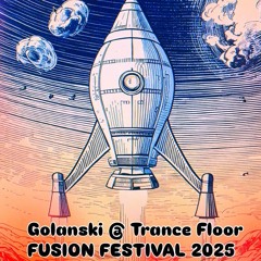 Golanski @ FUSION Festival 2025 (Trance Floor)