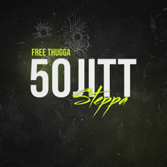 50jittSteppa- Free thugga
