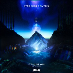 STAR SEED, Nytrix - It's Just You (KEPIK Remix)