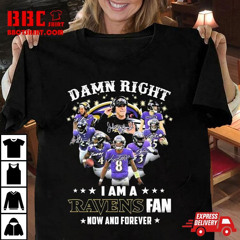 Damn Right I Am A Baltimore Ravens Fan Now And Forever Game Day Winner Signatures T-Shirt